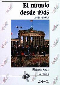 MUNDO DESDE 1945.EL (BIB. BASICA DE LA HISTORIA) | 9788420756592 | JAVIER PANIAGUA | Llibreria La Gralla | Librería online de Granollers