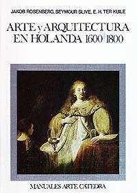 ARTE Y ARQUITECTURA EN HOLANDA 1600/1800 | 9788437602981 | ROSENBERG, JACOB/SLIVE, SEYMOUR/TER KUILLE, E. H. | Llibreria La Gralla | Librería online de Granollers