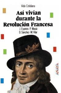 ASI VIVIAN DURANTE LA REVOLUCION FRANCESA | 9788420748238 | Sánchez, Dolores, etc. | Llibreria La Gralla | Librería online de Granollers