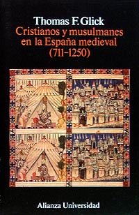 CRISTIANOS Y MUSULMANES EN LA ESPAÑA MEDIEVAL : 7 | 9788420626796 | Glick, Thomas F. | Llibreria La Gralla | Llibreria online de Granollers