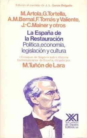 ESPAÑA DE LA RESTAURACION : POLITICA, ECONOMIA, L | 9788432305115 | Anónimas y colectivas | Llibreria La Gralla | Librería online de Granollers
