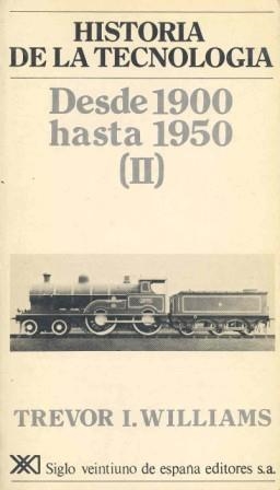 HªDE LA TECNOLOGIA DESDE 1900 HASTA 1950 | 9788432306143 | WILLIAMS TREVOR I. | Llibreria La Gralla | Librería online de Granollers