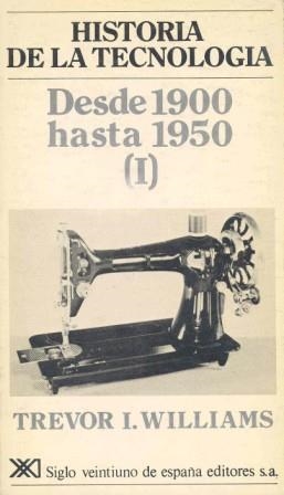HªDE LA TECNOLOGIA DESDE 1900-HASTA 1950 VOL 1 | 9788432306136 | WILLIAMS,TREVOR | Llibreria La Gralla | Librería online de Granollers