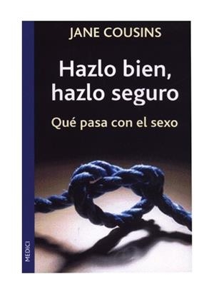 HAZLO BIEN, HAZLO SEGURO | 9788486193324 | Cousins, Jane | Llibreria La Gralla | Librería online de Granollers