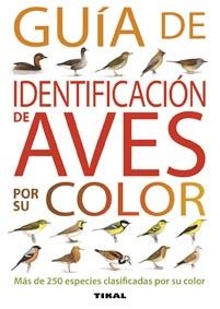 GUIA DE IDENTIFICACION DE AVES POR SU COLOR | 9788430572809 | Llibreria La Gralla | Llibreria online de Granollers