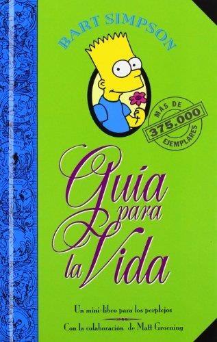 GUIA PARA LA VIDA DE BART SIMPSON | 9788440648365 | SIMPSON,BART | Llibreria La Gralla | Llibreria online de Granollers