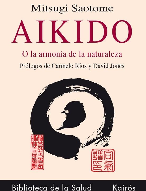 AIKIDO O LA ARMONIA DE LA NATURALEZA | 9788472453067 | MITSUGI SAOTOME | Llibreria La Gralla | Llibreria online de Granollers