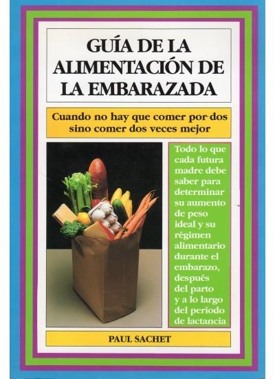 GUIA DE LA ALIMENTACION DE LA EMBARAZADA | 9788486193409 | SACHET | Llibreria La Gralla | Llibreria online de Granollers