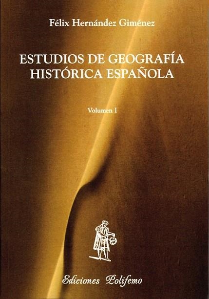 ESTUDIOS DE GEOGRAFIA HISTORICA ESPAÑOLA VOL I | 9788486547264 | HERNANDEZ GIMENEZ,FELIX | Llibreria La Gralla | Librería online de Granollers