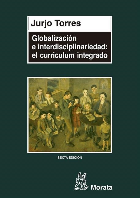 GLOBALIZACION E INTERDISCIPLINARIEDAD:CURRICULUM I | 9788471123725 | TORRES, JURGO | Llibreria La Gralla | Llibreria online de Granollers