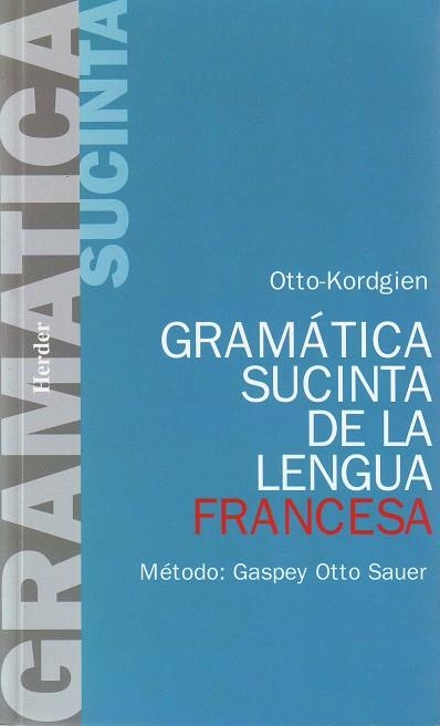 GRAMATICA SUCINTA DE LA LENGUA FRANCESA | 9788425400971 | OTTO-KORDGIEN, E. | Llibreria La Gralla | Llibreria online de Granollers