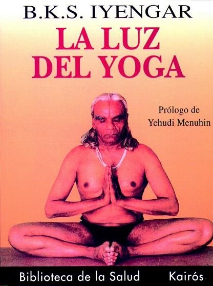 LUZ DEL YOGA, LA | 9788472453098 | IYENGAR, B.K.S. | Llibreria La Gralla | Llibreria online de Granollers
