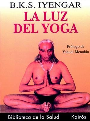 LUZ DEL YOGA, LA | 9788472453098 | IYENGAR, B.K.S. | Llibreria La Gralla | Llibreria online de Granollers