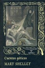 CUENTOS GOTICOS | 9788477020721 | SHELLEY, MARY | Llibreria La Gralla | Librería online de Granollers