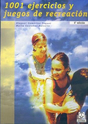 MIL UN EJERCICIOS Y JUEGOS DE RECREACION | 9788486475338 | CAMERINO FOGUET, OLEGUER | Llibreria La Gralla | Librería online de Granollers