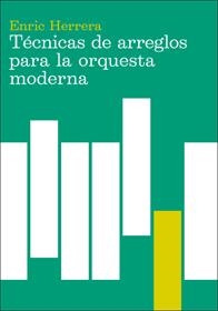 TECNICAS DE ARREGLOS PARA LA ORQUESTA MODERNA (L'AULUA DE MU | 9788485855353 | HERRERA, ENRIC | Llibreria La Gralla | Librería online de Granollers