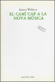 CAMI CAP A LA NOVA MUSICA, EL (MUSICA D'AVUI 2) | 9788485855131 | WEBERN, ANTON | Llibreria La Gralla | Librería online de Granollers