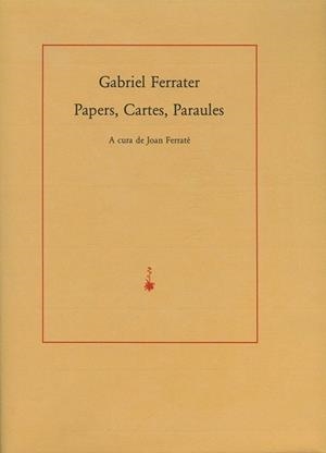 PAPERS, CARTES, PARAULES | 9788485704910 | FERRATER, GABRIEL | Llibreria La Gralla | Llibreria online de Granollers