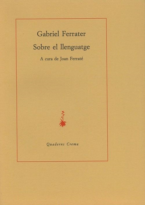 SOBRE EL LLENGUATGE | 9788485704132 | FERRATER, GABRIEL | Llibreria La Gralla | Librería online de Granollers