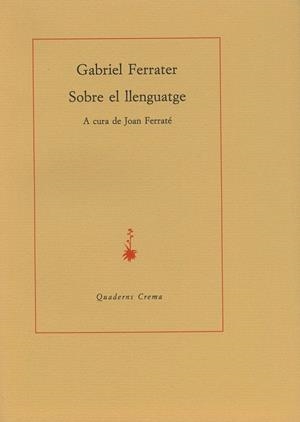 SOBRE EL LLENGUATGE | 9788485704132 | FERRATER, GABRIEL | Llibreria La Gralla | Llibreria online de Granollers