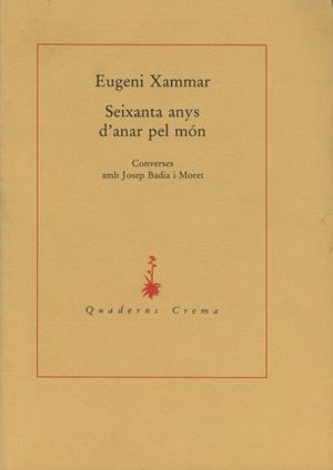 SEIXANTA ANYS D'ANAR PEL MON (SERIE GRAN) | 9788477270683 | XAMMAR, EUGENI | Llibreria La Gralla | Llibreria online de Granollers