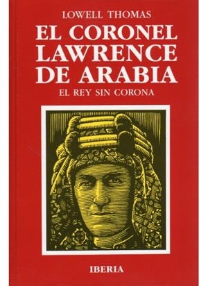 CORONEL LAWRENCE DE ARABIA, EL | 9788470823039 | THOMAS, LOWELL | Llibreria La Gralla | Librería online de Granollers