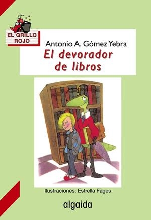 DEVORADOR DE LIBROS, EL (EL GRILLO ROJO 3) | 9788476474877 | GOMEZ YEBRA, ANTONIO A.; FAGES, ESTRELLA (ILUST) | Llibreria La Gralla | Librería online de Granollers