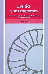 TICS Y SUS TRASTORNOS, LOS.NATURALEZA Y TRATAMIENT | 9788436808681 | BADOS, ARTURO | Llibreria La Gralla | Librería online de Granollers