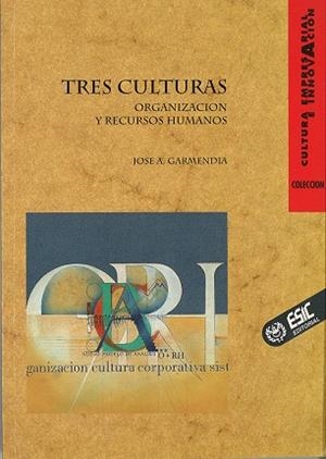 TRES CULTURAS : ORGANIZACION Y RECURSOS HUMANOS | 9788473560993 | GARMENDIA, JOSÉ ANTONIO | Llibreria La Gralla | Llibreria online de Granollers