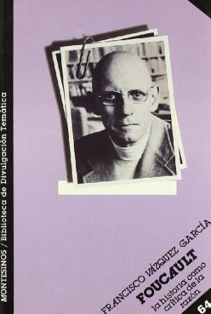 FOUCAULT.LA HISTORIA CRITICA DE LA RAZON | 9788476391723 | VAZQUEZ GARCIA, FRANCISCO | Llibreria La Gralla | Llibreria online de Granollers