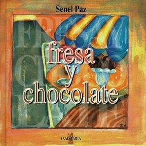 FRESA Y CHOCOLATE | 9788481369410 | PAZ, SENEL | Llibreria La Gralla | Llibreria online de Granollers