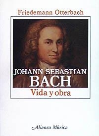 JOHANN SEBASTIAN BACH : VIDA Y OBRA | 9788420685526 | OTTERBACH, FRIEDEMANN | Llibreria La Gralla | Librería online de Granollers
