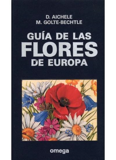 GUIA DE LAS FLORES DE EUROPA | 9788428208420 | AICHELE, D. | Llibreria La Gralla | Librería online de Granollers