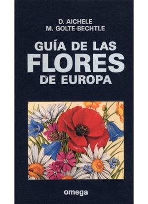 GUIA DE LAS FLORES DE EUROPA | 9788428208420 | AICHELE, D. | Llibreria La Gralla | Librería online de Granollers