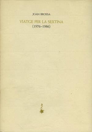 VIATGE PER LA SEXTINA (1976-1986) | 9788485704958 | BROSSA, JOAN | Llibreria La Gralla | Llibreria online de Granollers