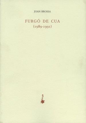 FURGO DE CUA (1989-1991) | 9788477270768 | BROSSA, JOAN | Llibreria La Gralla | Llibreria online de Granollers