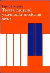 TEORIA MUSICAL Y ARMONIA MODERNA VOL.II | 9788485855452 | HERRERA, ENRIC | Llibreria La Gralla | Librería online de Granollers