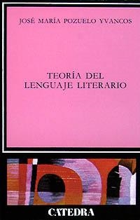 TEORIA DEL LENGUAJE LITERARIO, LA | 9788437607511 | POZUELO YVANCOS, JOSÉ MARIA | Llibreria La Gralla | Librería online de Granollers