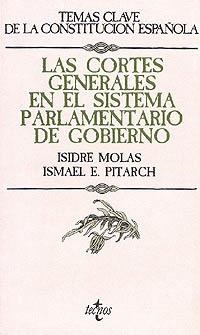 CORTES GENERALES EN EL SISTEMA PARLAMENTARIO DE GO | 9788430914173 | MOLAS, ISIDRE ; PITARCH, ISMAEL | Llibreria La Gralla | Librería online de Granollers
