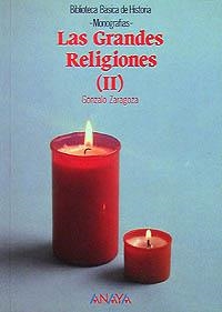 GRANDES RELIGIONES II, LAS (BIB.BAS.HIST. MONOGRAFIAS) | 9788420749303 | ZARAGOZA, GONZALO | Llibreria La Gralla | Librería online de Granollers