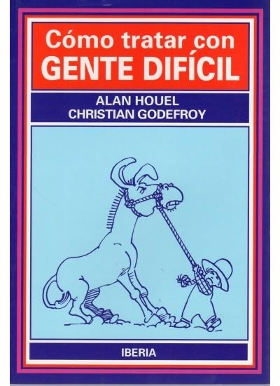 COMO TRATAR CON GENTE DIFICIL | 9788470823114 | HOUEL.ALAN | Llibreria La Gralla | Librería online de Granollers