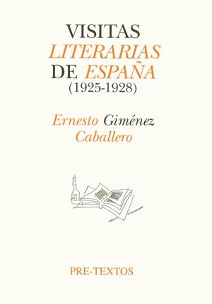 VISITAS LITERARIAS DE ESPAÑA(1925-1928) | 9788481910247 | GIMENEZ CABALLERO,ERNESTO | Llibreria La Gralla | Librería online de Granollers