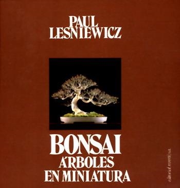 BONSAI ARBOLES EN MINIATURA | 9788429119305 | LESNIEWICZ, PAUL | Llibreria La Gralla | Llibreria online de Granollers