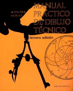 MANUAL PRACTICO DE DIBUJO TECNICO.3ªED | 9788429114515 | SCHNEIDER | Llibreria La Gralla | Librería online de Granollers
