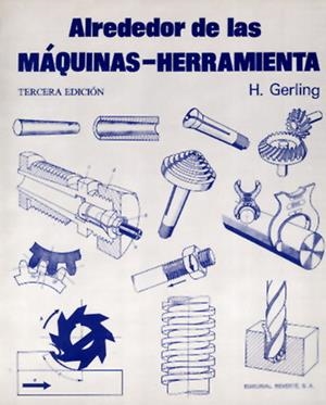 ALREDEDOR DE LAS MAQUINAS-HERRAMIENTA | 9788429160499 | GERLING | Llibreria La Gralla | Librería online de Granollers