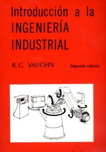 INTRODUCCION A LA INGENIERIA INDUSTRIAL | 9788429126914 | VAUGHN | Llibreria La Gralla | Librería online de Granollers