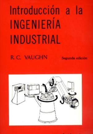 INTRODUCCION A LA INGENIERIA INDUSTRIAL | 9788429126914 | VAUGHN | Llibreria La Gralla | Librería online de Granollers