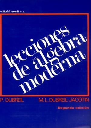 LECCIONES DE ALGEBRA MODERNA | 9788429150704 | DUBREIL | Llibreria La Gralla | Librería online de Granollers