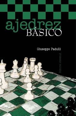 AJEDREZ BASICO | 9788426121295 | PADULLI, GIUSEPPE | Llibreria La Gralla | Llibreria online de Granollers
