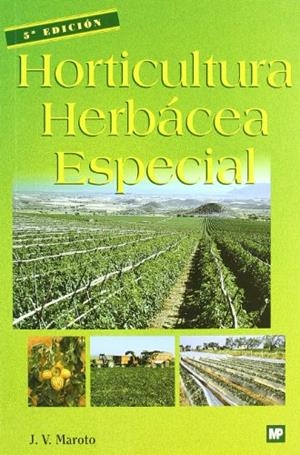 HORTICULTURA.HERBACEA ESPECIAL | 9788484760429 | MAROTO, J.V. | Llibreria La Gralla | Llibreria online de Granollers
